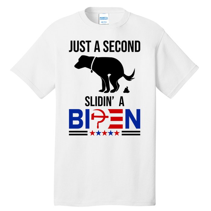 Just A Second Slidin A Biden Funny Dog Tall T-Shirt