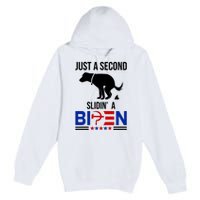 Just A Second Slidin A Biden Funny Dog Premium Pullover Hoodie