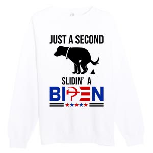 Just A Second Slidin A Biden Funny Dog Premium Crewneck Sweatshirt