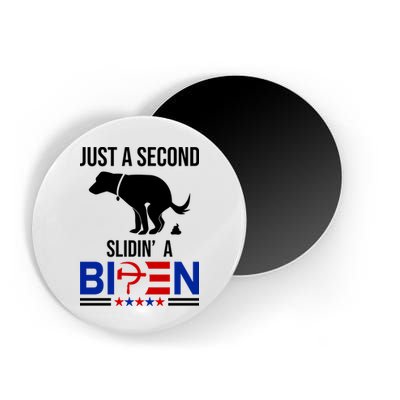 Just A Second Slidin A Biden Funny Dog Magnet