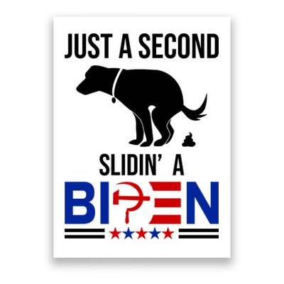 Just A Second Slidin A Biden Funny Dog Poster
