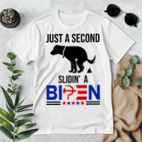 Just A Second Slidin A Biden Funny Dog Premium T-Shirt