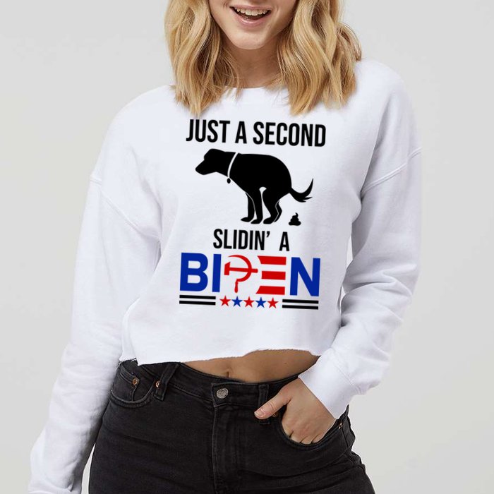Just A Second Slidin A Biden Funny Dog Cropped Pullover Crew