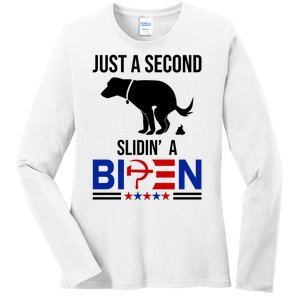 Just A Second Slidin A Biden Funny Dog Ladies Long Sleeve Shirt