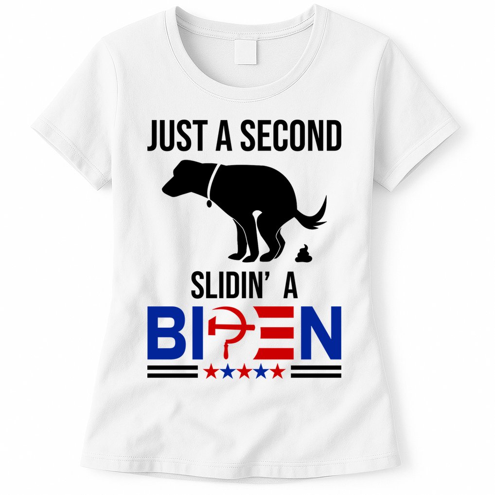 Just A Second Slidin A Biden Funny Dog Womens T-Shirt