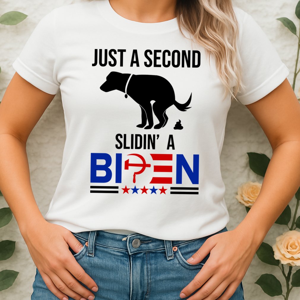 Just A Second Slidin A Biden Funny Dog Womens T-Shirt