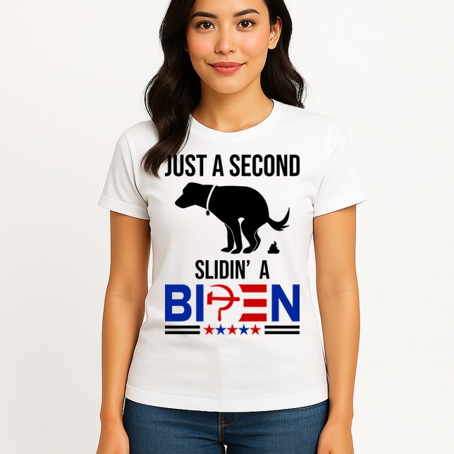 Just A Second Slidin A Biden Funny Dog Womens T-Shirt