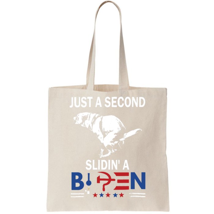 Just A Second Slidin A Biden Tote Bag