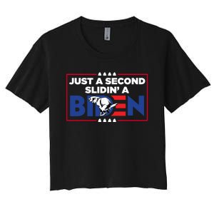 Just A Second Slidin' A Biden Funny Biden Women's Crop Top Tee