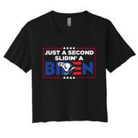 Just A Second Slidin' A Biden Funny Biden Women's Crop Top Tee