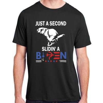 Just A Second Slidin A Biden Funny Dog Adult ChromaSoft Performance T-Shirt