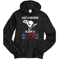 Just A Second Slidin A Biden Funny Dog Tie Dye Hoodie