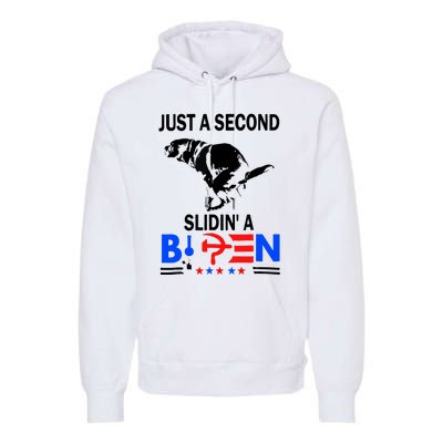 Just A Second Slidin A Biden Funny Joe Biden Anti Biden Premium Hoodie