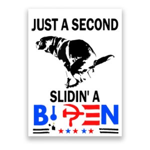 Just A Second Slidin A Biden Funny Joe Biden Anti Biden Poster