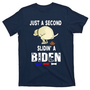 Just A Second SLiding' Funny Saying Biden President T-Shirt