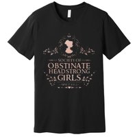 Jane Austen Society Of Obstinate Headstrong Premium T-Shirt