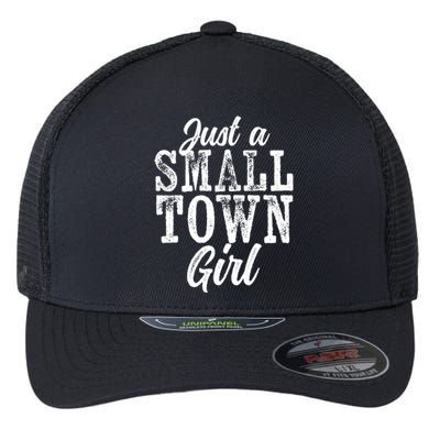 Just A Small Town Rough Weathered White Text Gift Flexfit Unipanel Trucker Cap