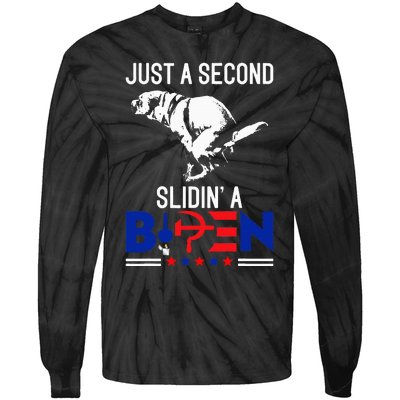 Just A Second Slidin A Biden Humour Biden Tie-Dye Long Sleeve Shirt