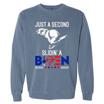 Just A Second Slidin A Biden Humour Biden Garment-Dyed Sweatshirt