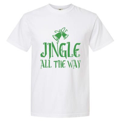 Jingle All The Way! You’Re Never Too Early For The Holidays! Great Gift Garment-Dyed Heavyweight T-Shirt