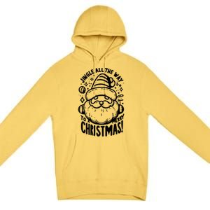 Jingle All The Way To A Merry Christmas! Santa Claus Holiday Cute Gift Premium Pullover Hoodie