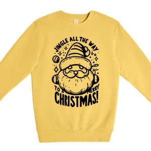 Jingle All The Way To A Merry Christmas! Santa Claus Holiday Cute Gift Premium Crewneck Sweatshirt