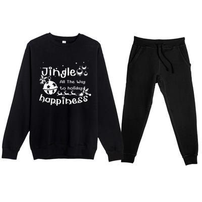 Jingle All The Way To Holiday Happiness Cute Gift Premium Crewneck Sweatsuit Set