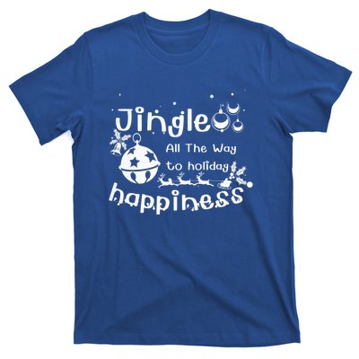 Jingle All The Way To Holiday Happiness Cute Gift T-Shirt