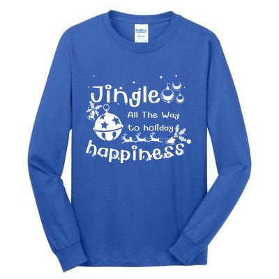 Jingle All The Way To Holiday Happiness Cute Gift Tall Long Sleeve T-Shirt