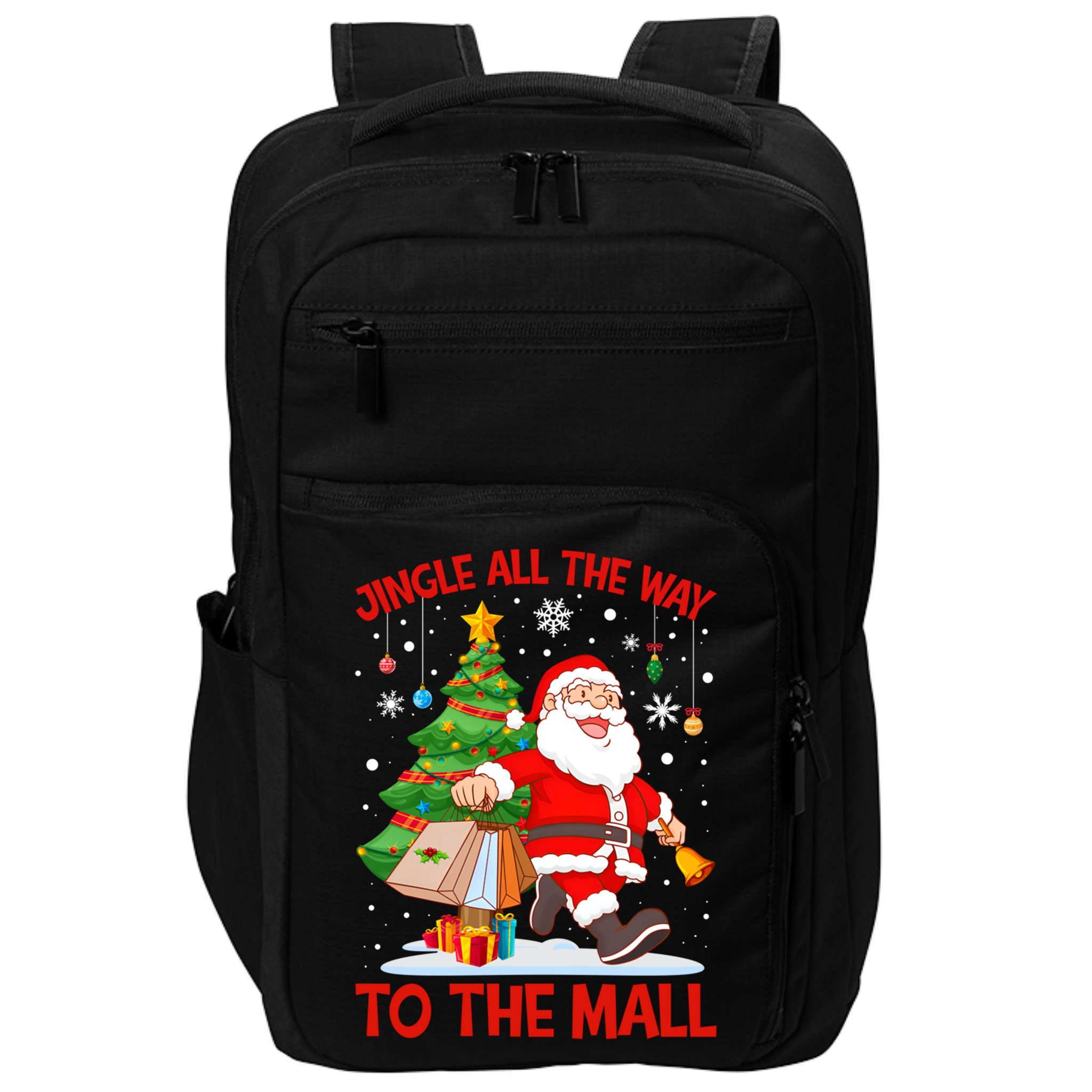Jingle All The Way To The Mall Christmas Shopping Funny Funny Gift Impact Tech Backpack