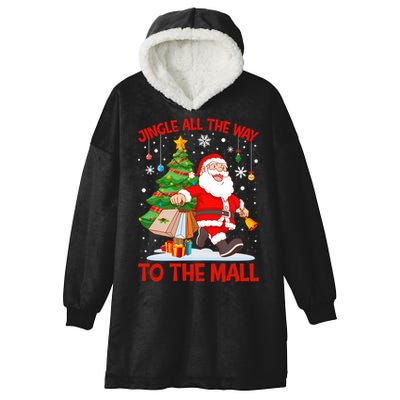 Jingle All The Way To The Mall Christmas Shopping Funny Funny Gift Hooded Wearable Blanket