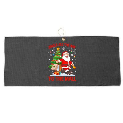 Jingle All The Way To The Mall Christmas Shopping Funny Funny Gift Large Microfiber Waffle Golf Towel