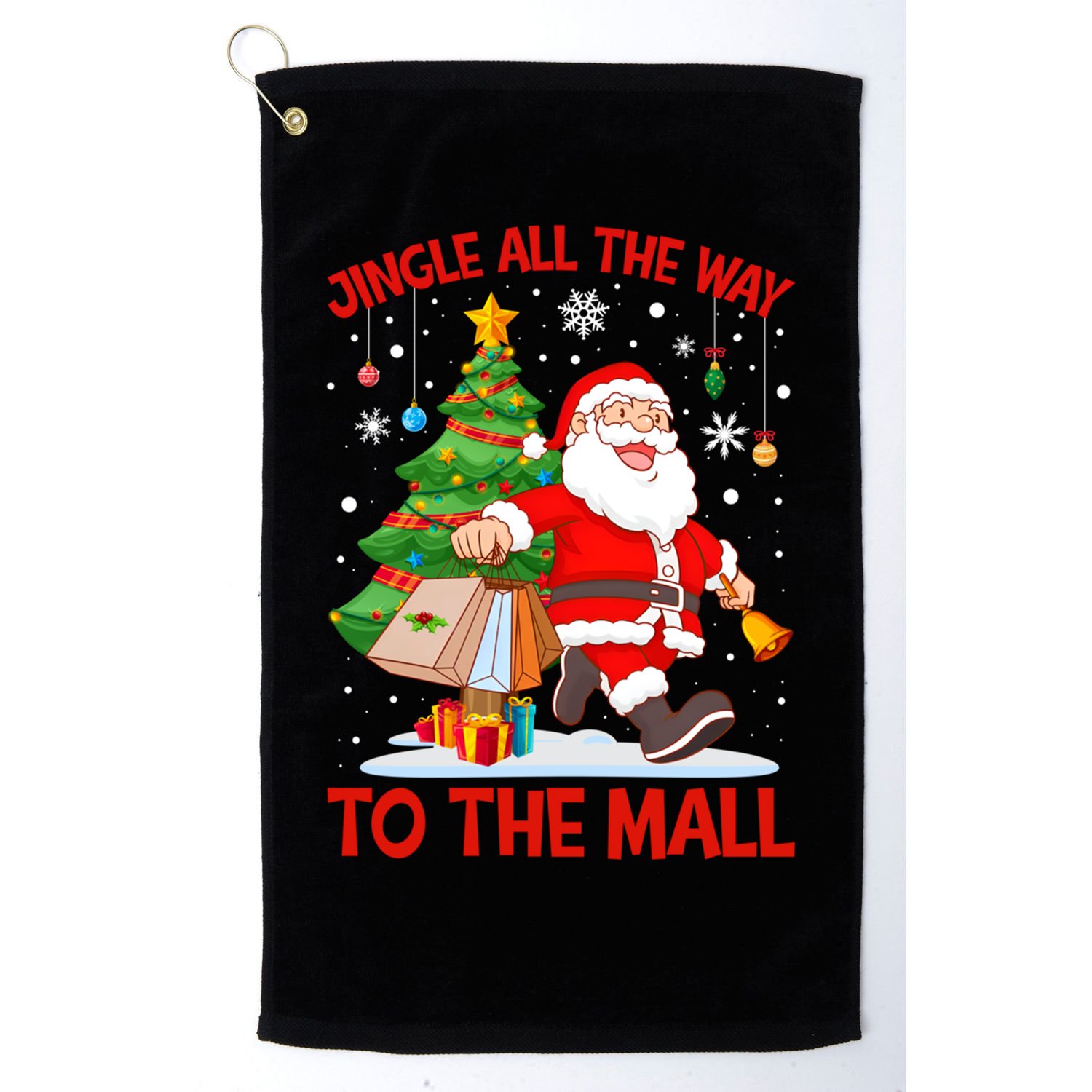 Jingle All The Way To The Mall Christmas Shopping Funny Funny Gift Golf Towel