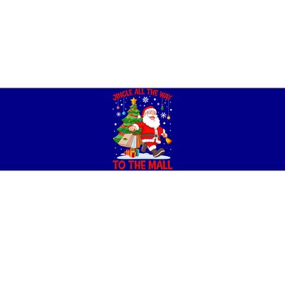 Jingle All The Way To The Mall Christmas Shopping Funny Funny Gift Bumper Sticker