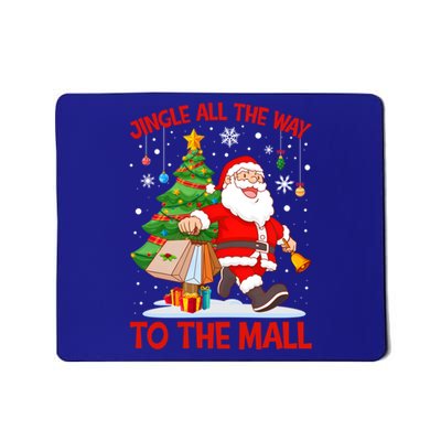 Jingle All The Way To The Mall Christmas Shopping Funny Funny Gift Mousepad