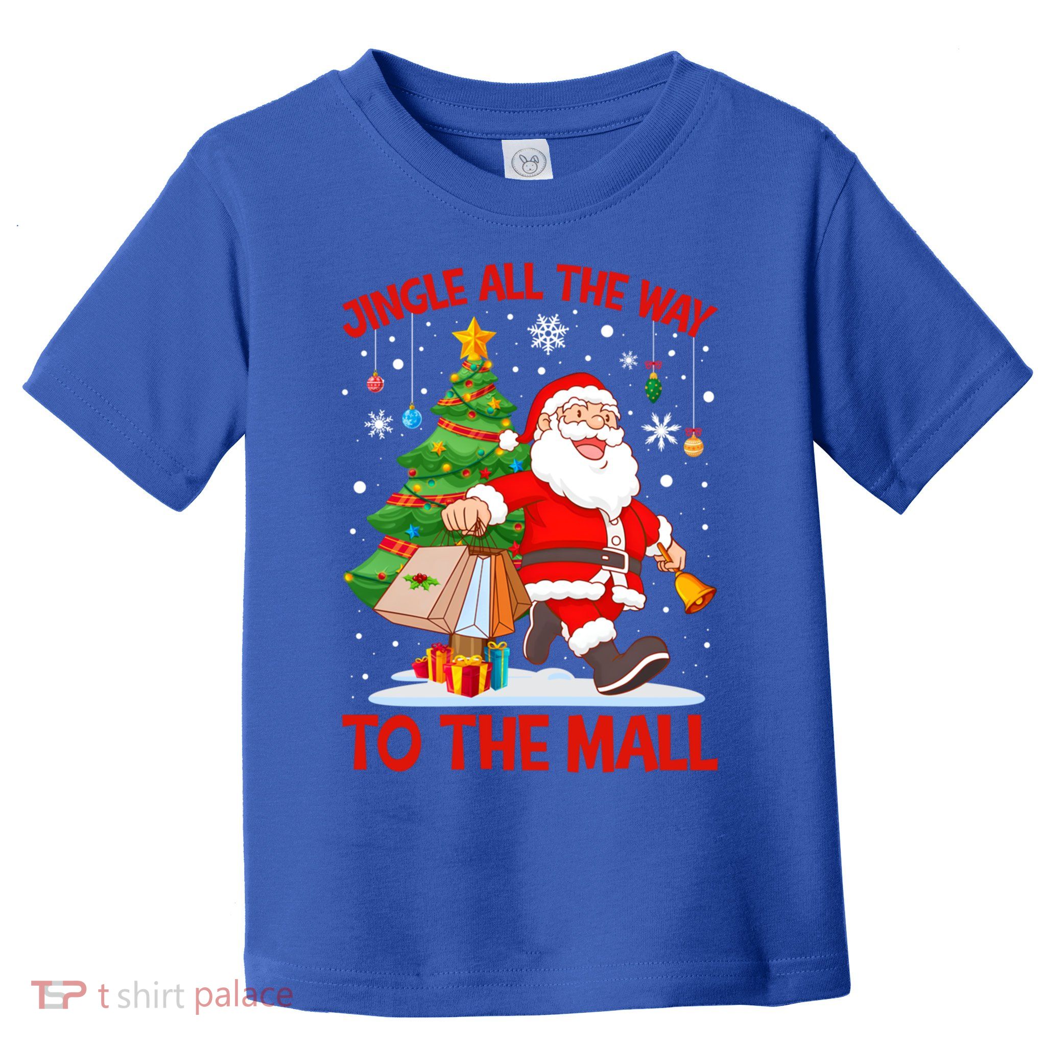 Jingle All The Way To The Mall Christmas Shopping Funny Funny Gift Toddler T-Shirt