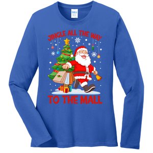 Jingle All The Way To The Mall Christmas Shopping Funny Funny Gift Ladies Long Sleeve Shirt