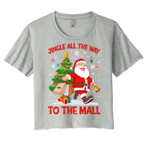 Jingle All The Way To The Mall Christmas Shopping Funny Funny Gift Women's Crop Top Tee