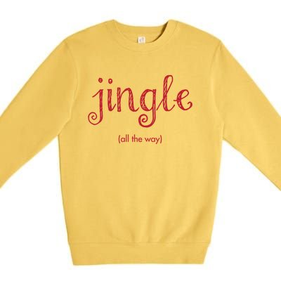 Jingle All The Way Christmas Design Gift Premium Crewneck Sweatshirt