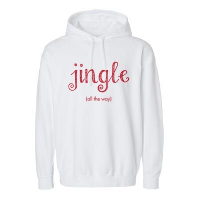 Jingle All The Way Christmas Design Gift Garment-Dyed Fleece Hoodie