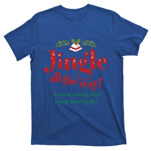 Jingle All The Way Funny Christmas Gift T-Shirt