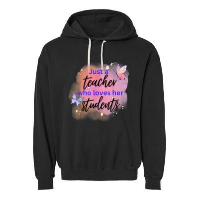 Just A Teacher Who Loves Her Students Garment-Dyed Fleece Hoodie