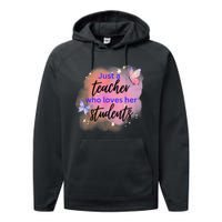 Just A Teacher Who Loves Her Students Performance Fleece Hoodie