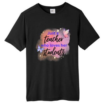 Just A Teacher Who Loves Her Students Tall Fusion ChromaSoft Performance T-Shirt