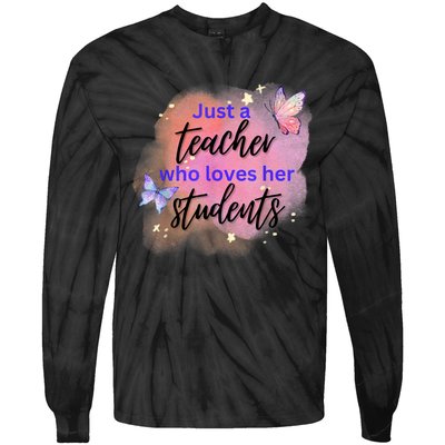 Just A Teacher Who Loves Her Students Tie-Dye Long Sleeve Shirt