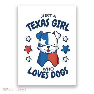 Just A Texas Girl Who Loves Dogs Poster