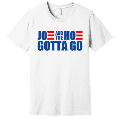 Joe And The Hoe Gotta Go Funny Premium T-Shirt