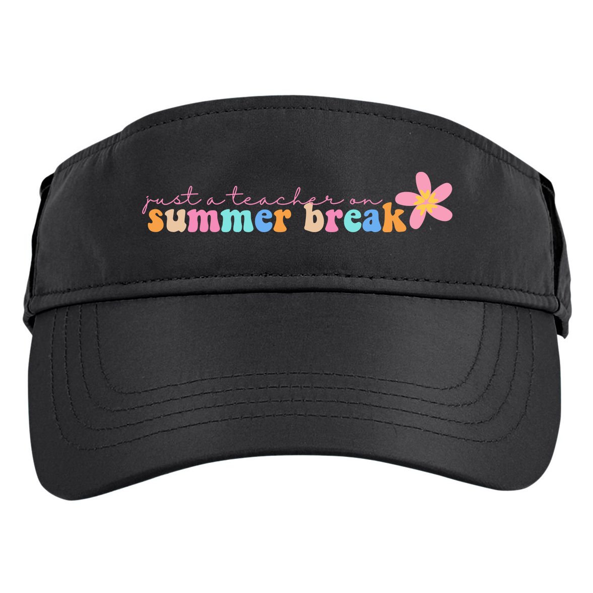 Just A Teacher On Summer Break Flower Adult Drive Performance Visor