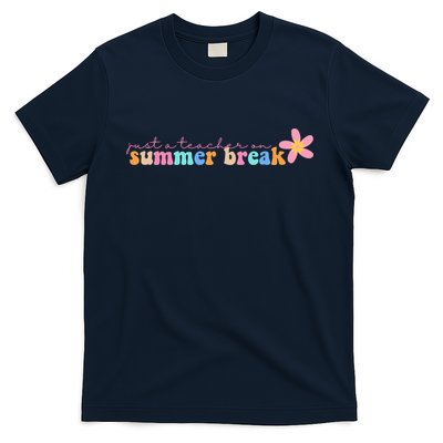 Just A Teacher On Summer Break Flower T-Shirt