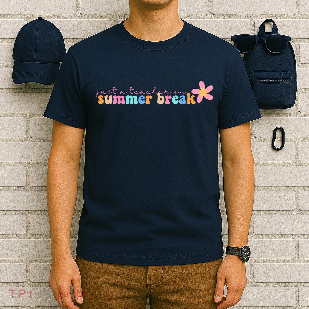 Just A Teacher On Summer Break Flower T-Shirt